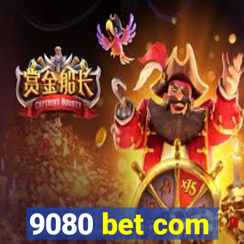 9080 bet com